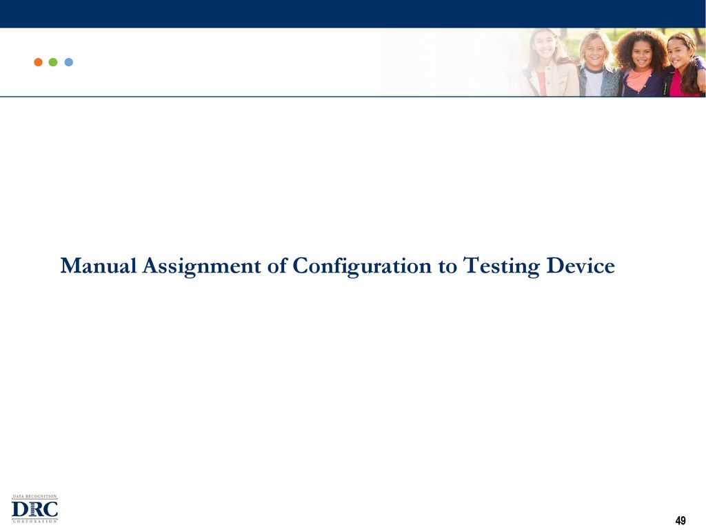 Manual Assignment of Configuration to Testing Device
