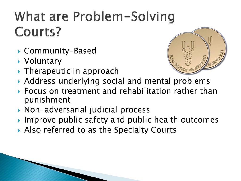 Utilizing treatment courts as a behavioral health intervention ppt