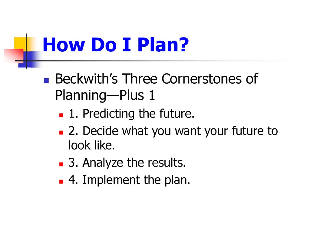 How Do I Plan Beckwith’s Three Cornerstones of Planning—Plus 1