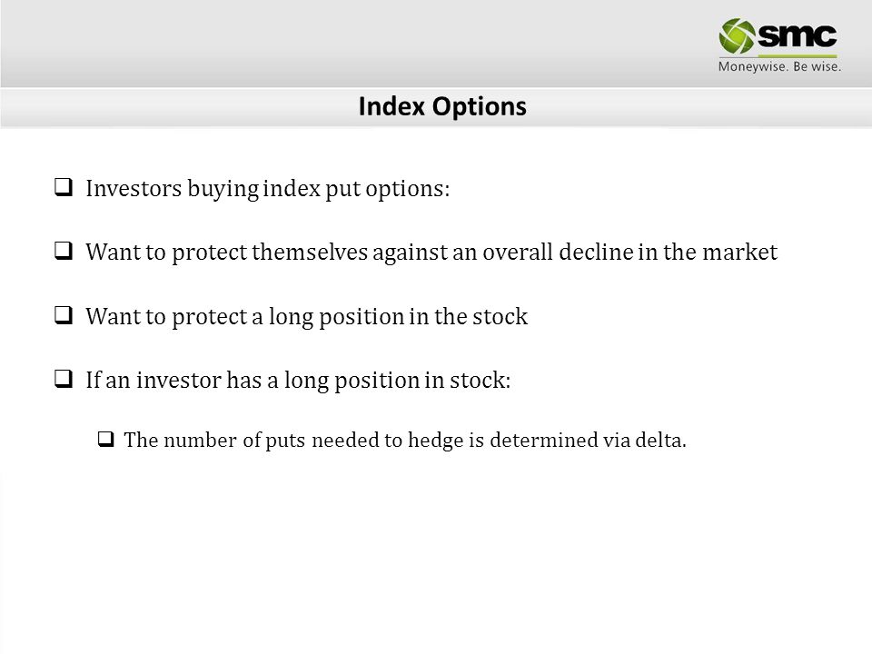 Index Options Investors buying index put options: