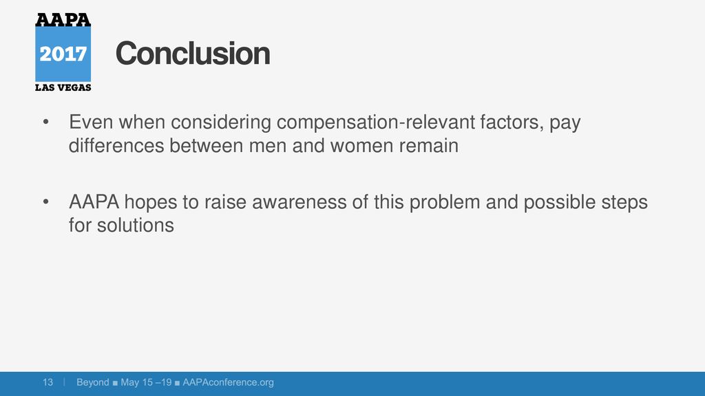 Conclusion Even when considering compensation-relevant factors, pay differences between men and women remain.