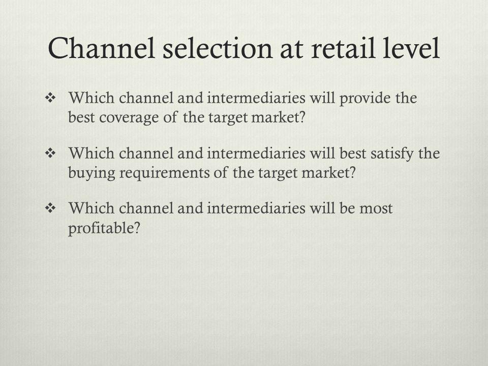 Channel selection at retail level