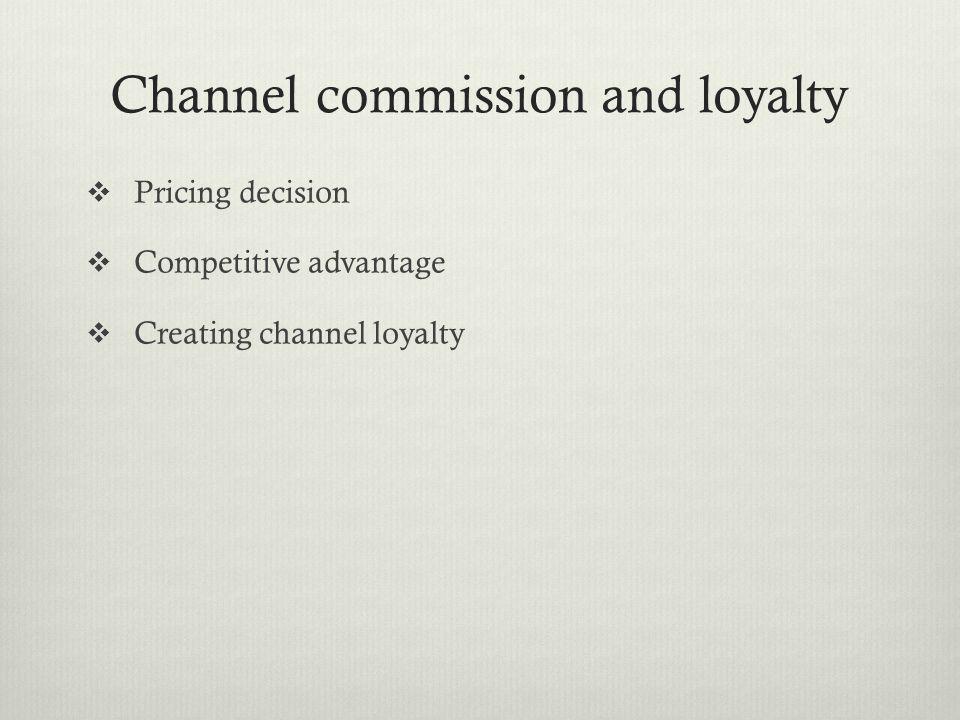 Channel commission and loyalty
