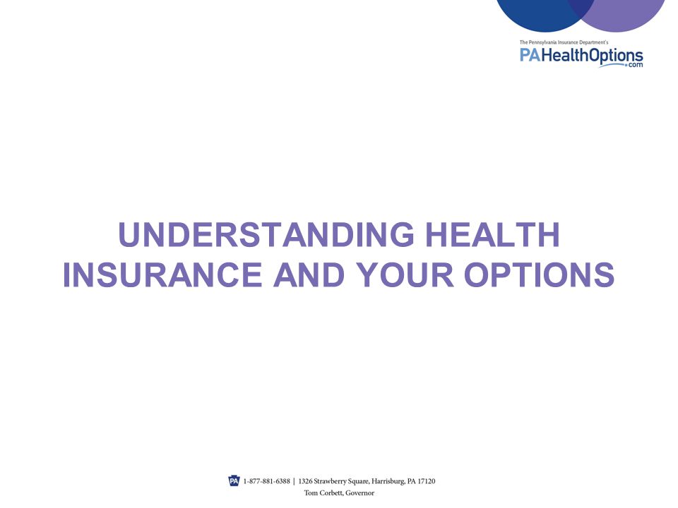UNDERSTANDING HEALTH INSURANCE AND YOUR OPTIONS