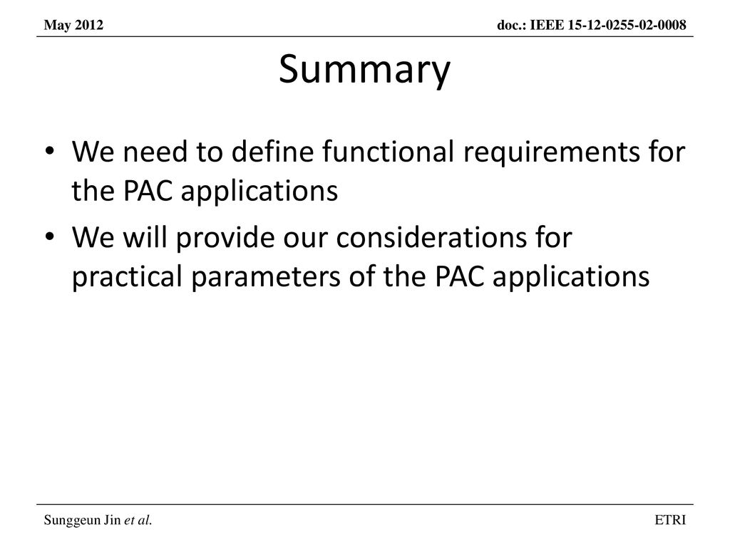 Summary We need to define functional requirements for the PAC applications.