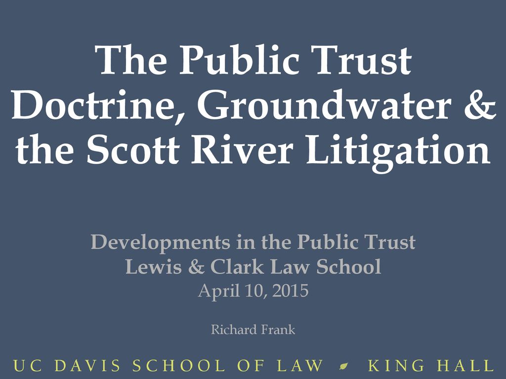 The Public Trust Doctrine Groundwater the Scott River Litigation