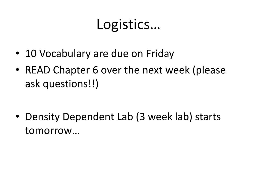 Logistics… 10 Vocabulary are due on Friday