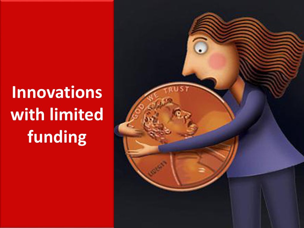 Innovations with limited funding