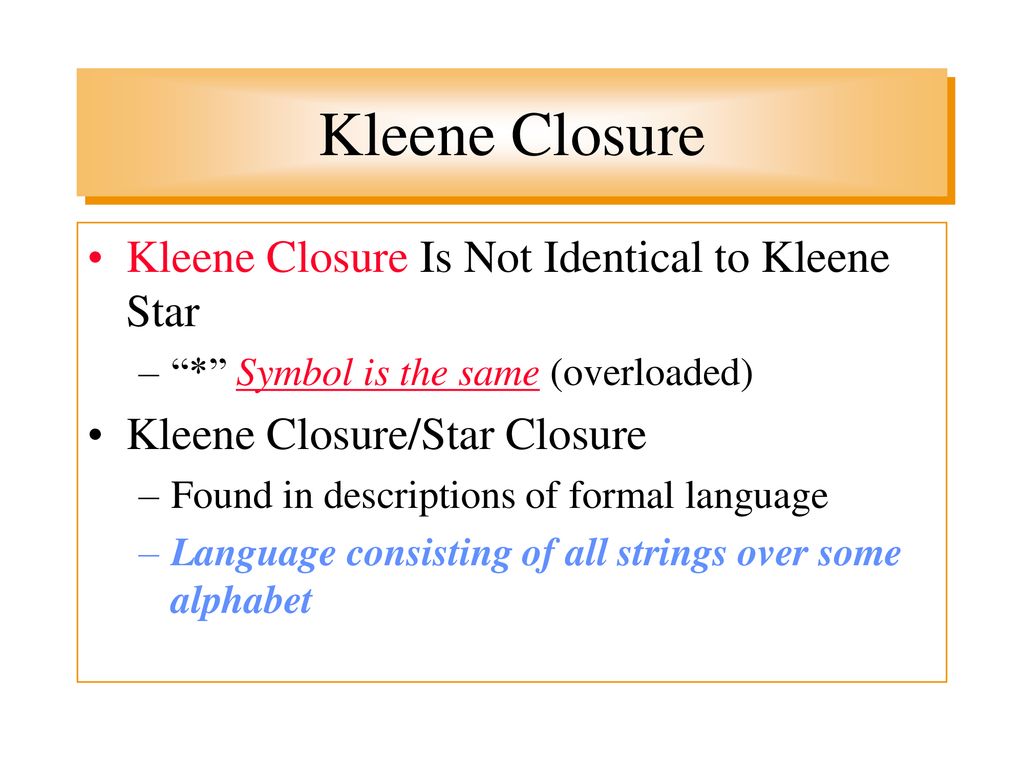 Kleene Closure Kleene Closure Is Not Identical to Kleene Star