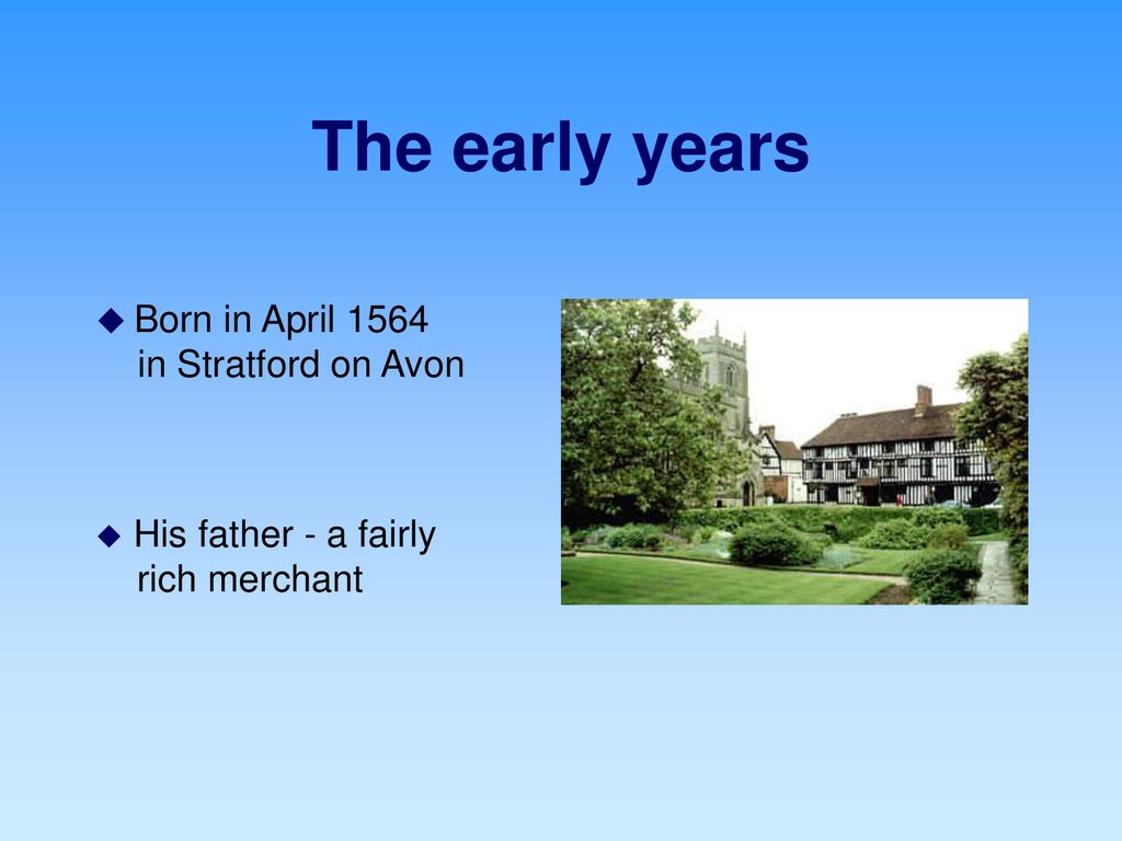William Shakespeare was born in Stratford-upon-Avon. Стратфорд на Эйвоне на карте. William Shakespeare was born in Stratford on April 23 1564 his father. William Shakespeare presentation.