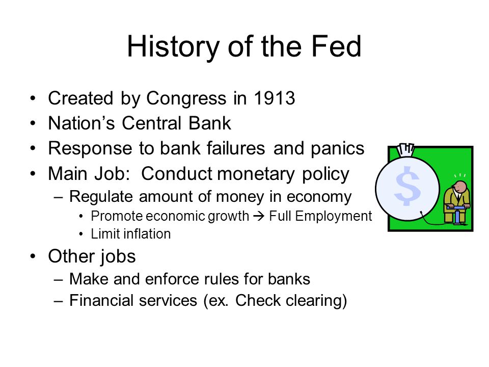 History of the Fed Created by Congress in 1913 Nation’s Central Bank
