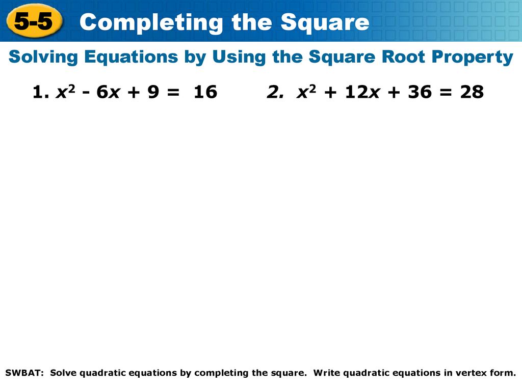 Solving Equations by Using the Square Root Property