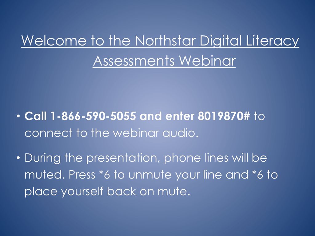 Welcome To The Northstar Digital Literacy Assessments Webinar