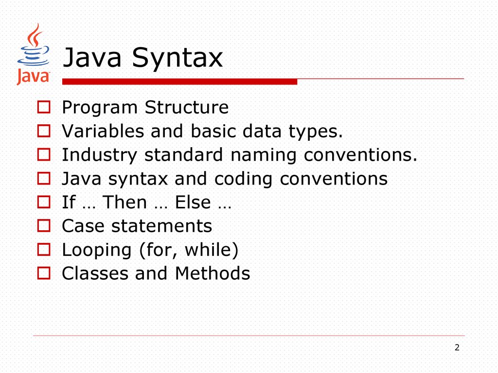 Java Syntax Program Structure Variables and basic data types.