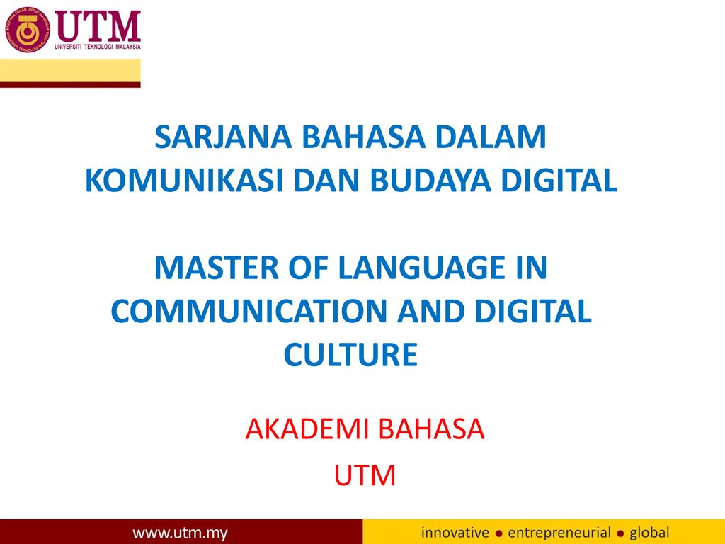 Sarjana Bahasa Dalam Komunikasi Dan Budaya Digital Master Of Language In Communication And Digital Culture Akademi Bahasa Utm Ppt Download