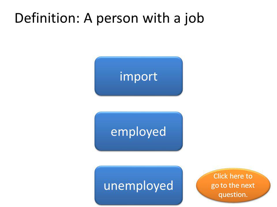 Definition: A person with a job