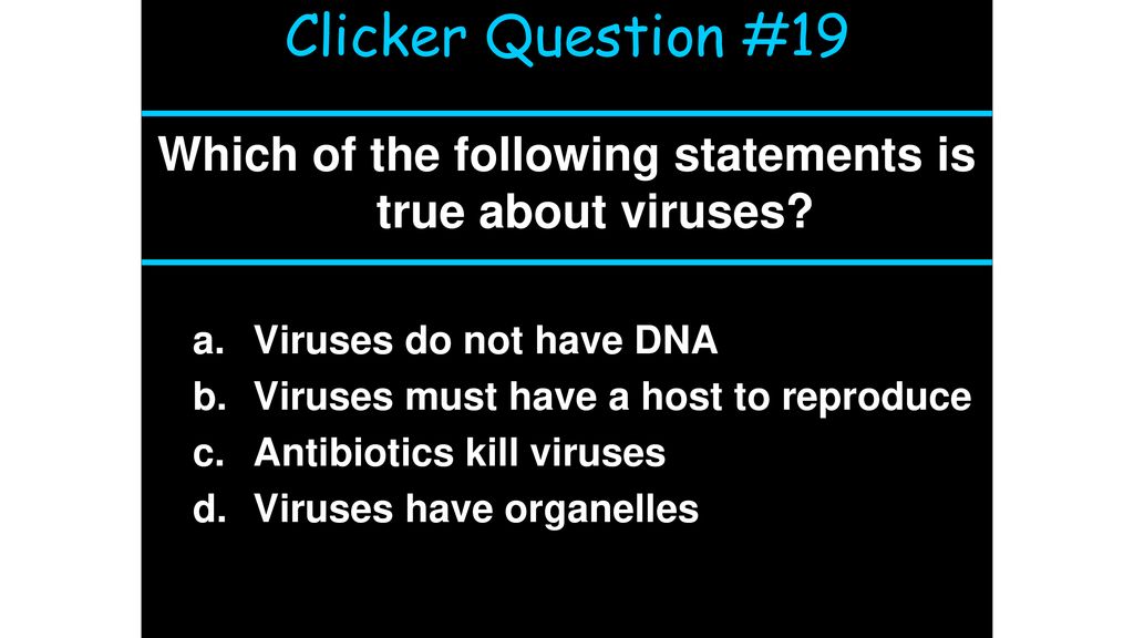 Which of the following statements is true about viruses