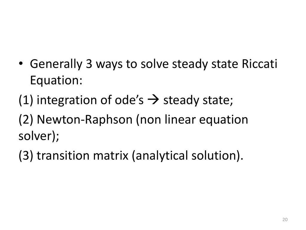 Generally 3 ways to solve steady state Riccati Equation:
