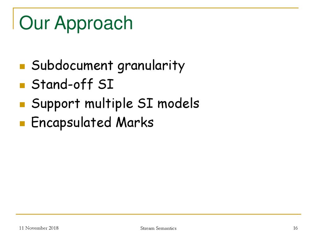 Our Approach Subdocument granularity Stand-off SI