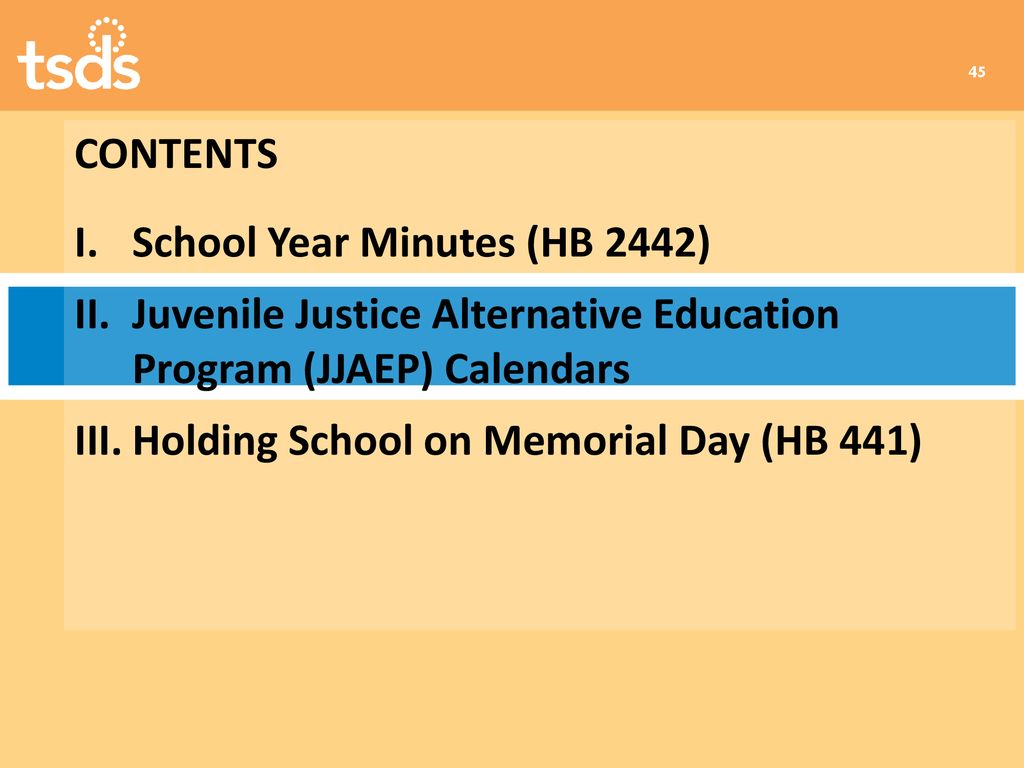 CONTENTS School Year Minutes (HB 2442) Juvenile Justice Alternative Education Program (JJAEP) Calendars.