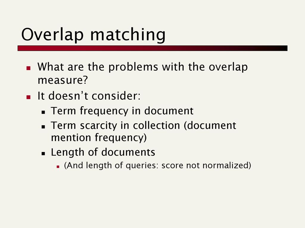 Overlap matching What are the problems with the overlap measure