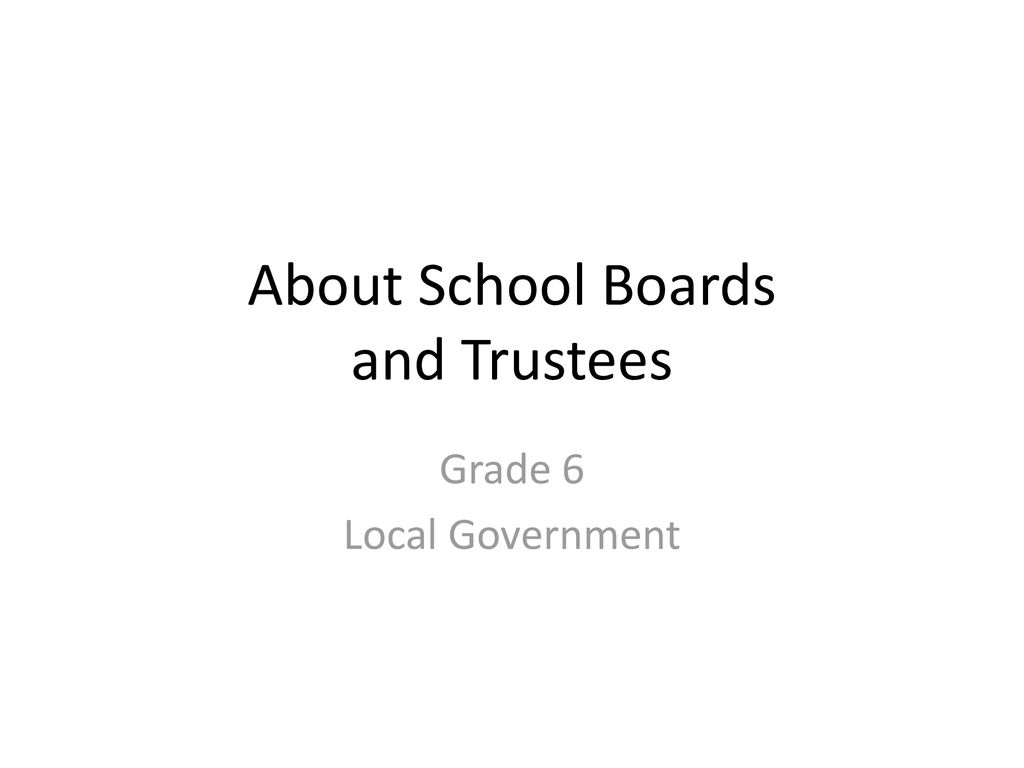 About School Boards and Trustees - ppt download