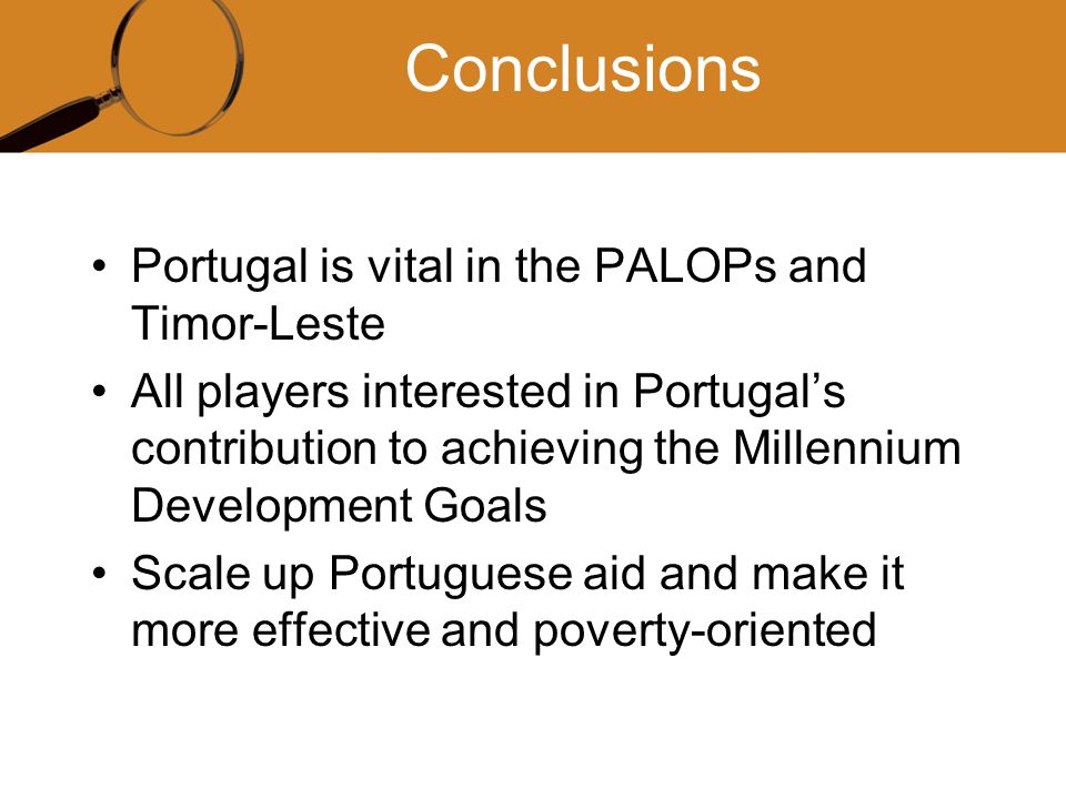 Conclusions Portugal is vital in the PALOPs and Timor-Leste