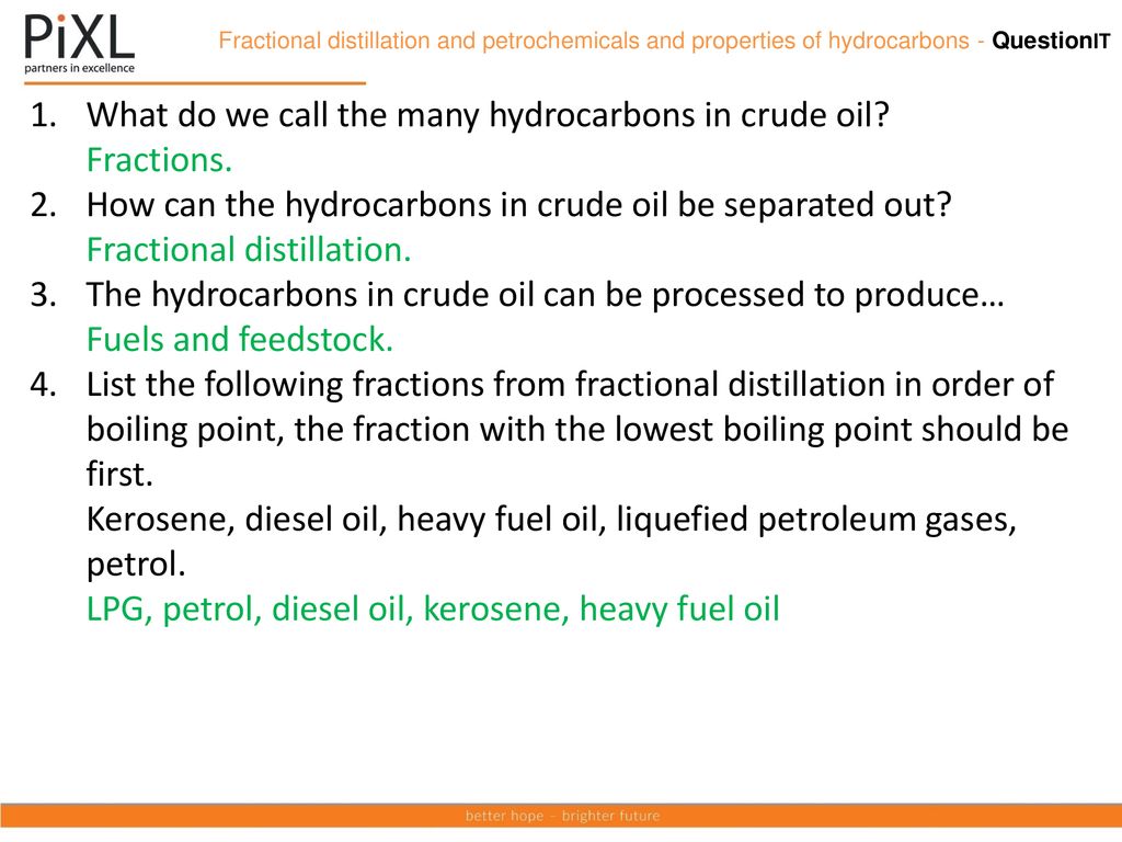 What do we call the many hydrocarbons in crude oil Fractions.