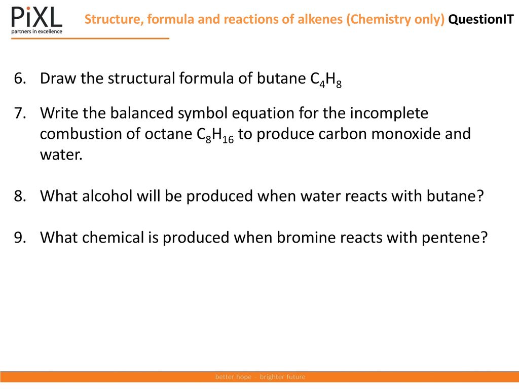 Draw the structural formula of butane C4H8
