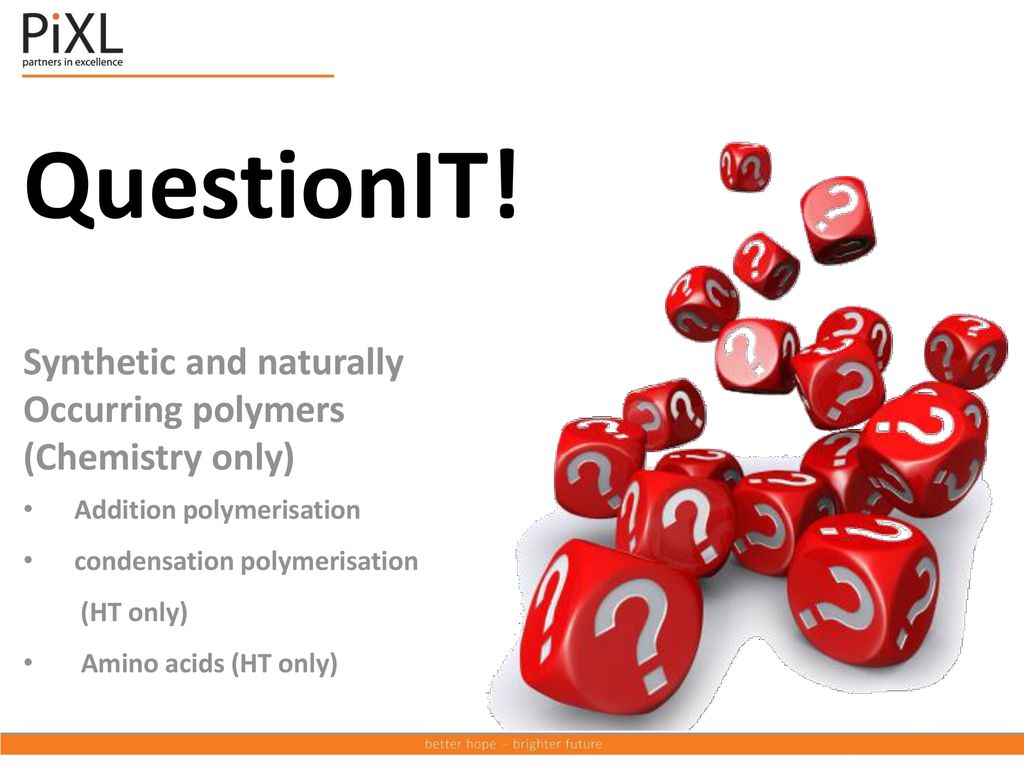 QuestionIT! Synthetic and naturally Occurring polymers