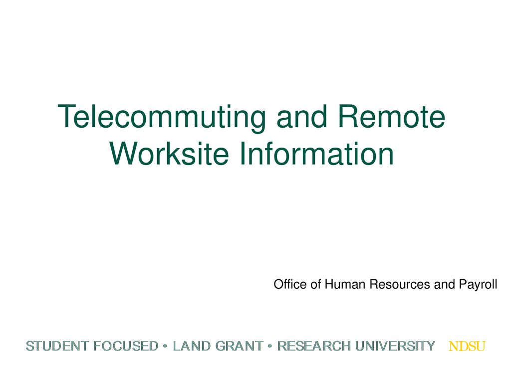 Telecommuting and Remote Worksite Information - ppt download