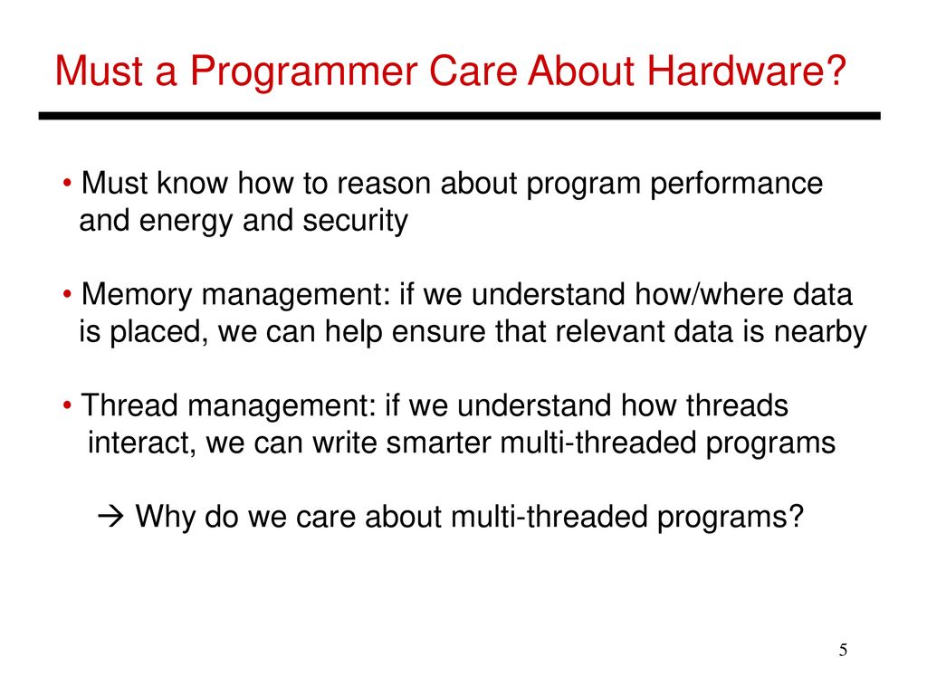 Must a Programmer Care About Hardware