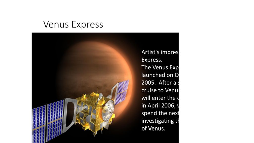 Full view of Venus Venus is the second planet from the Sun. With a nearly circular orbit, it an orbits the sun every 225 days. Venus is peculiar in that. - ppt download