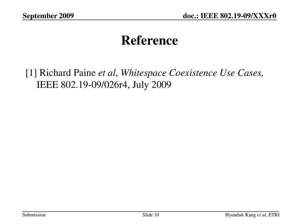 September 2009 Reference. [1] Richard Paine et al, Whitespace Coexistence Use Cases, IEEE /026r4, July