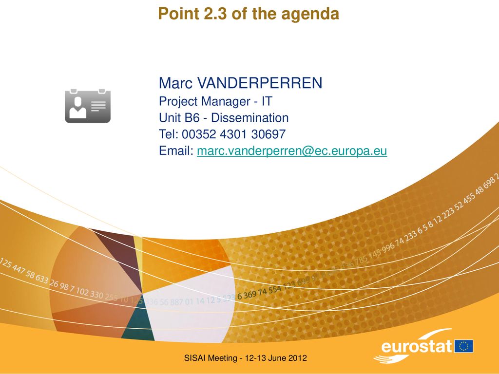 Point 2.3 of the agenda Marc VANDERPERREN Project Manager - IT