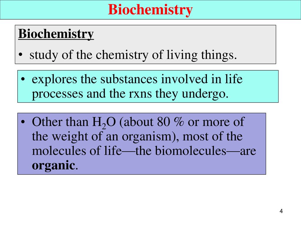 Biochemistry Biochemistry study of the chemistry of living things.