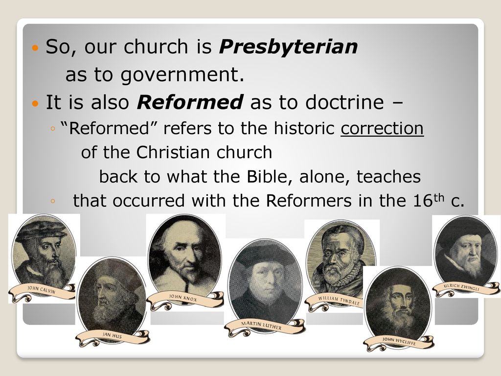 Part 7c What is the Church? – Reformed?? - ppt download