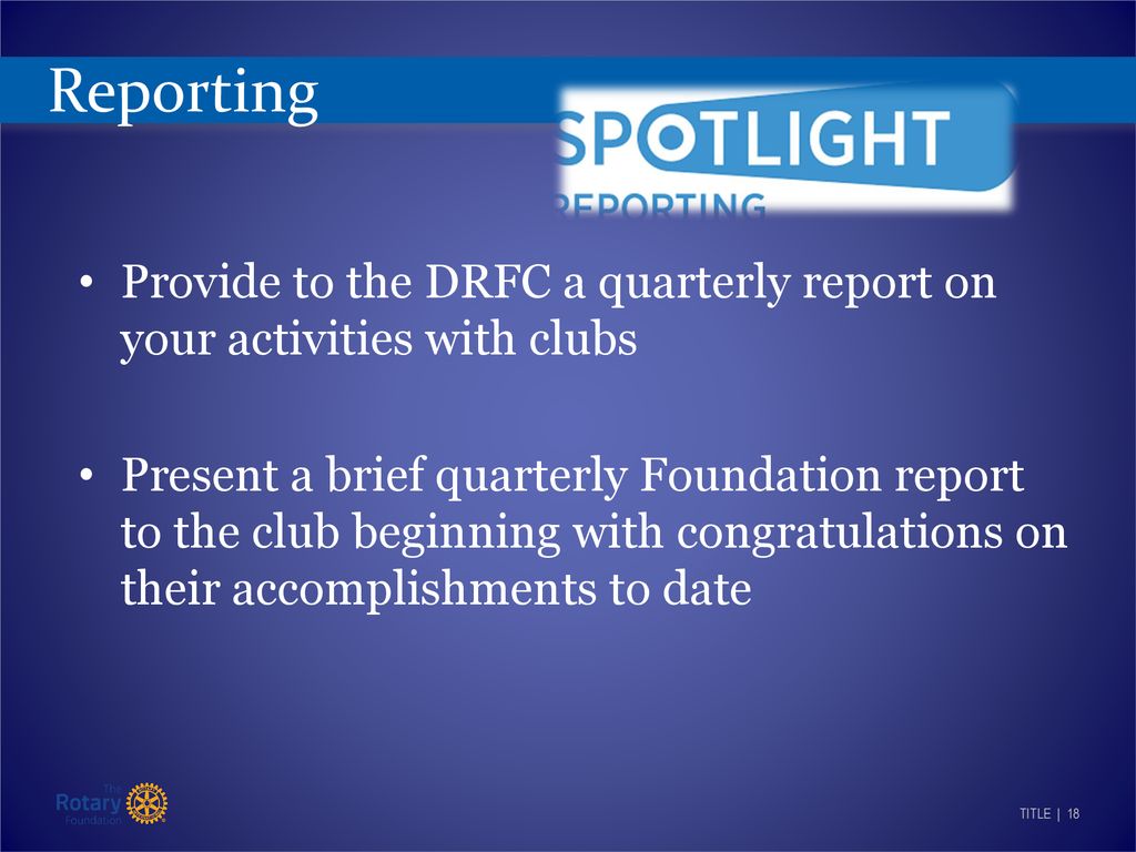 Reporting Provide to the DRFC a quarterly report on your activities with clubs.