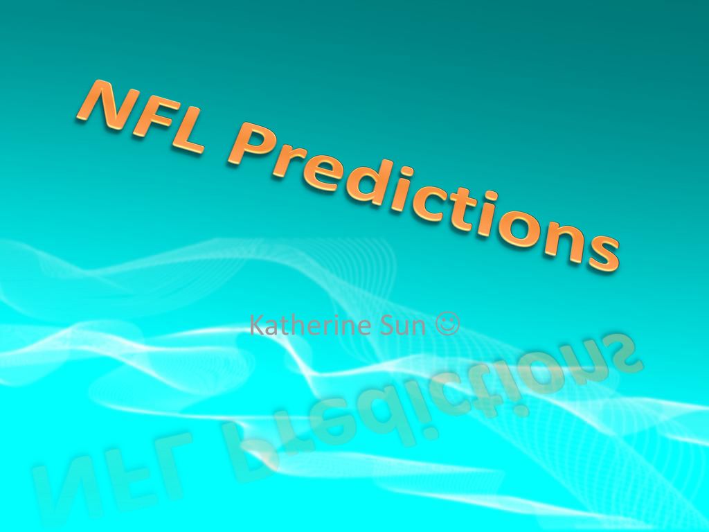 NFL Predictions Katherine Sun . - ppt download