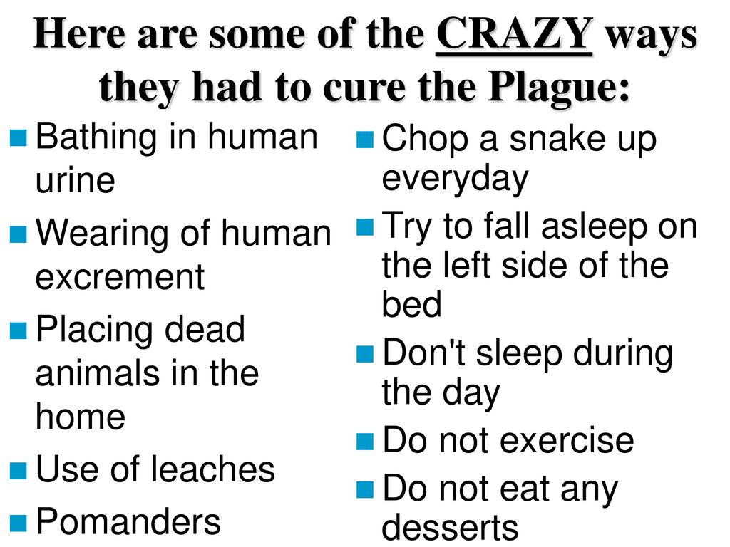 Here are some of the CRAZY ways they had to cure the Plague: