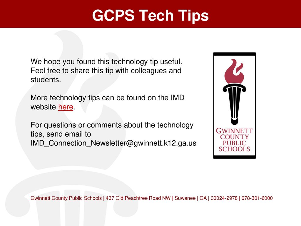 GCPS Tech Tips We hope you found this technology tip useful. Feel free to share this tip with colleagues and students.