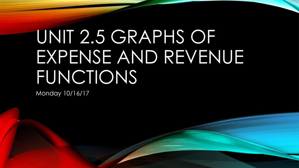 Unit 2 5 Graphs Of Expense And Revenue Functions Ppt Download 10-5-graphs-of-expense-and-revenue-functions-video-a-youtube