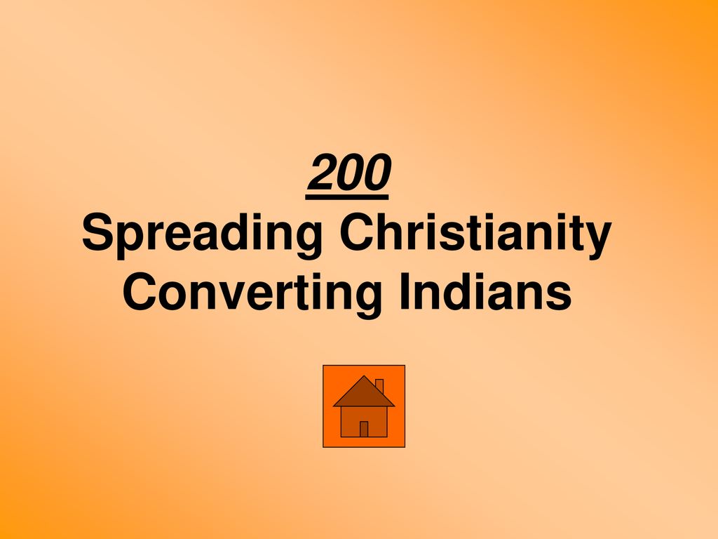 200 Spreading Christianity Converting Indians