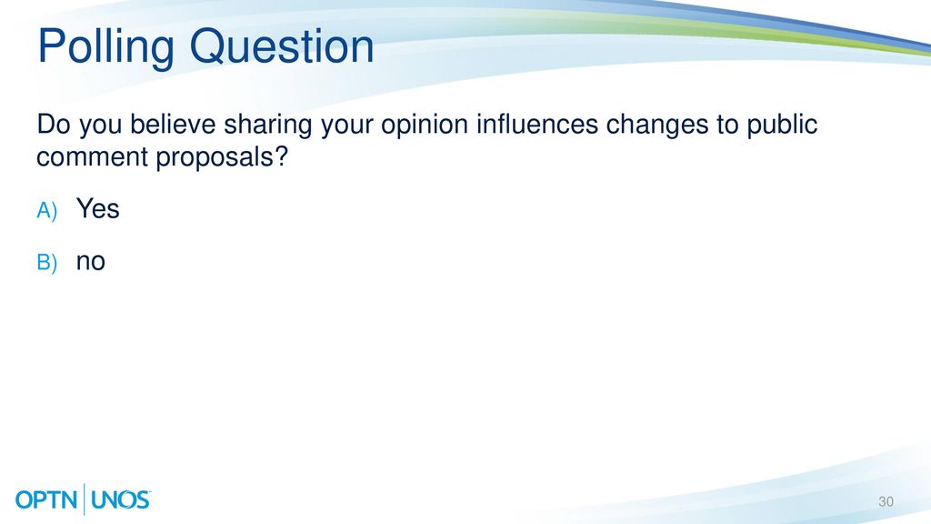 Polling Question Do you believe sharing your opinion influences changes to public comment proposals