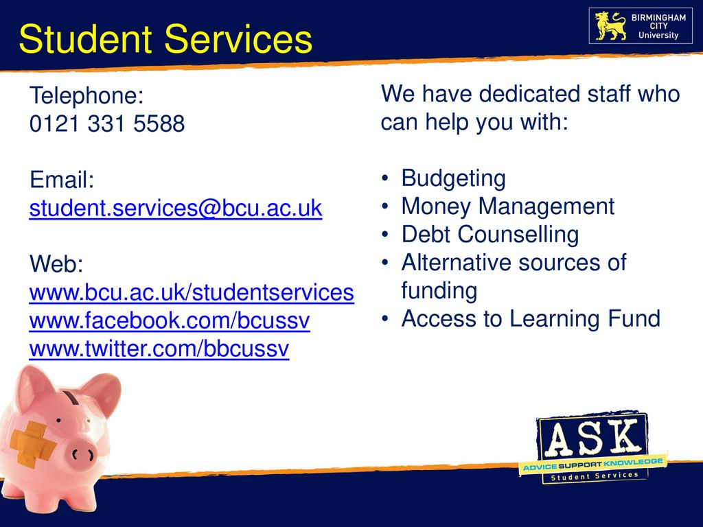Student Services Telephone: We have dedicated staff who