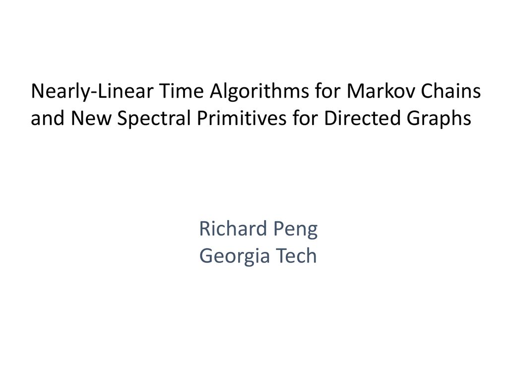 Nearly-Linear Time Algorithms for Markov Chains and New Spectral ...