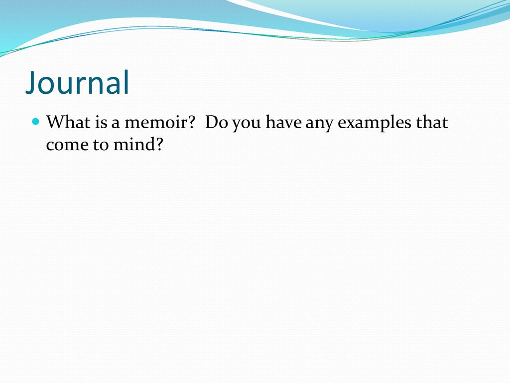 Journal What is a memoir Do you have any examples that come to mind