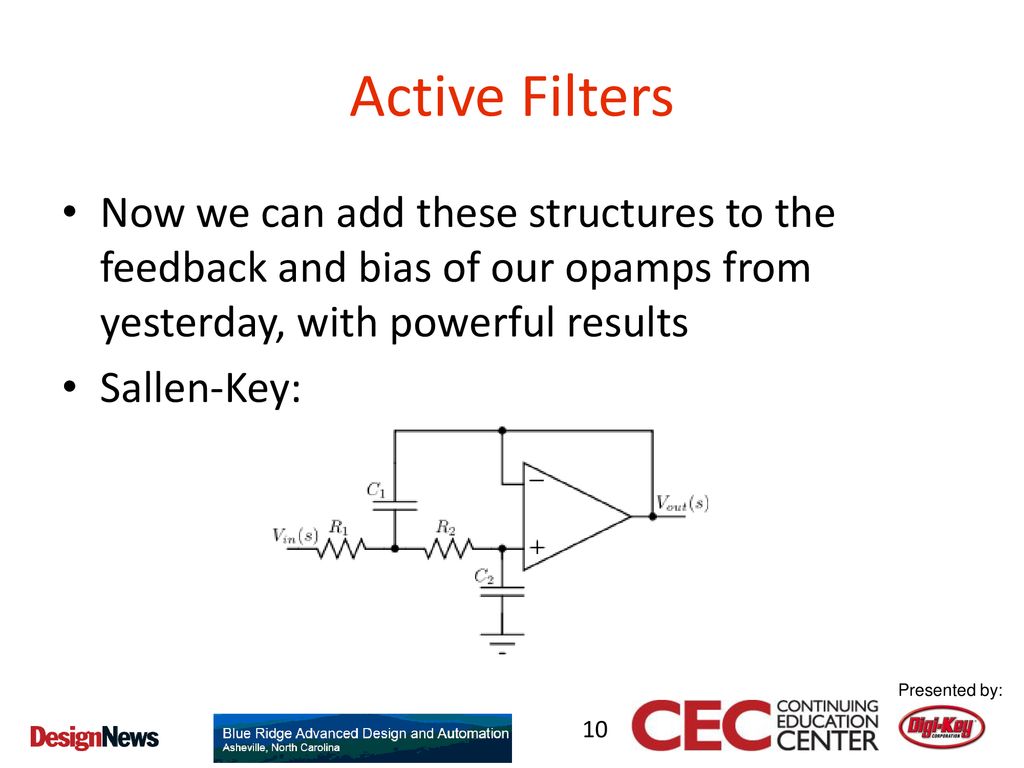 Active Filters Now we can add these structures to the feedback and bias of our opamps from yesterday, with powerful results.