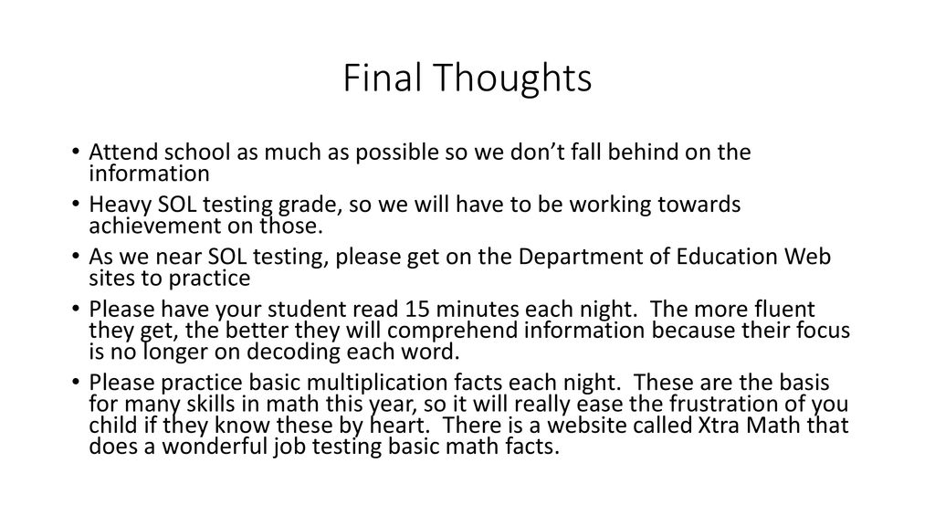 Final Thoughts Attend school as much as possible so we don’t fall behind on the information.