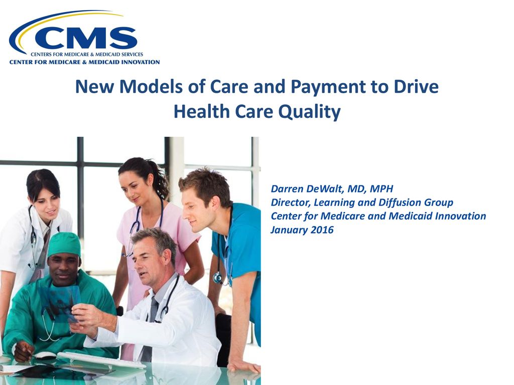 New Models Of Care And Payment To Drive Health Care Quality Ppt